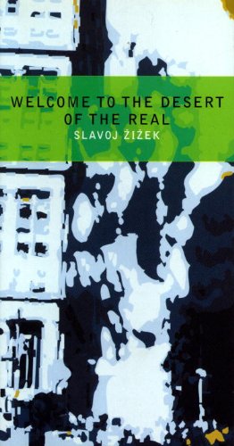 Couverture de Welcome to the Desert of the Real!: Five Essays on September 11 and Related Dates