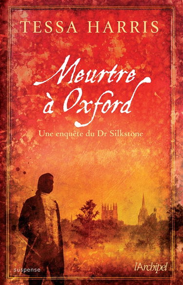 Une enquête du Dr Silkstone. Meurtre à Oxford