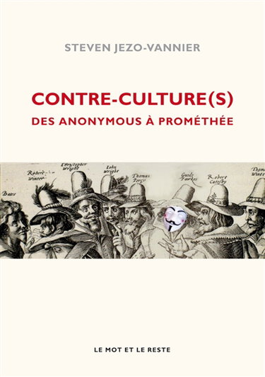 Contre-culture(s) : des Anonymous à Prométhée