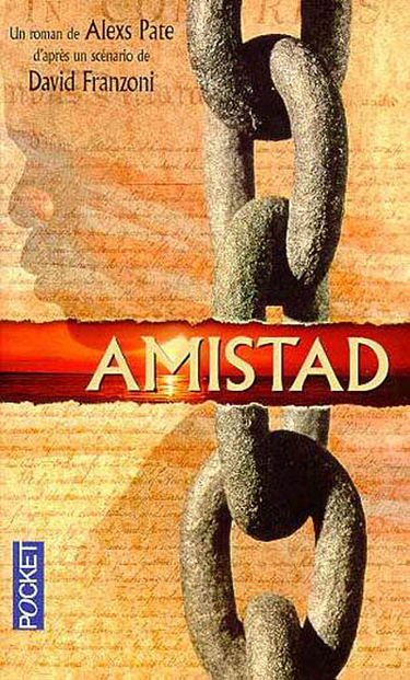 Amistad : d'après le scénario de David Franzoni