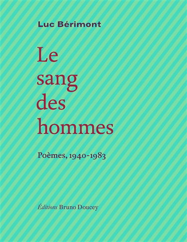 Le sang des hommes : poèmes, 1940-1983