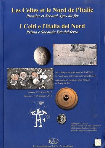 Revue archéologique de l'Est, Supplément N° 36 : Les Celtes et le Nord de l'Italie : Premier et Second Ages du fer