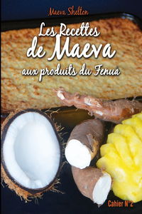 Les recettes de Maeva aux produits du fenua