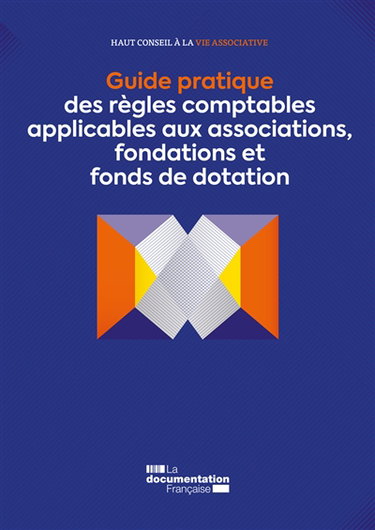 Guide pratique des règles comptables applicables aux associations, fondations et fonds de dotation