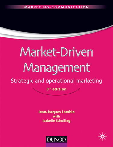 Marketing-driven, management : strategic and operational marketing