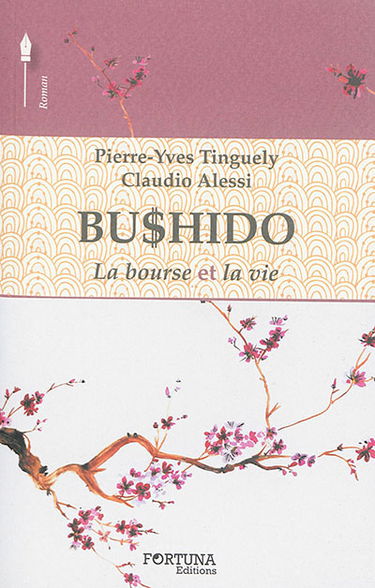 Bushido. Vol. 1. La bourse et la vie