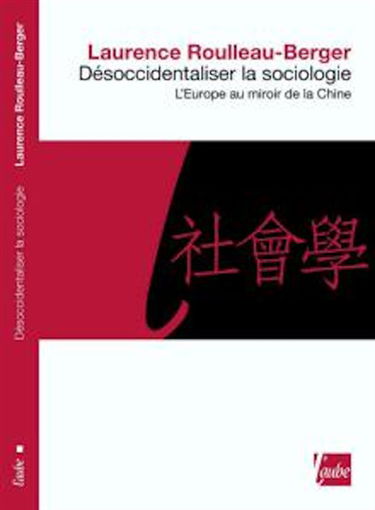 Désoccidentaliser la sociologie : l'Europe au miroir de la Chine