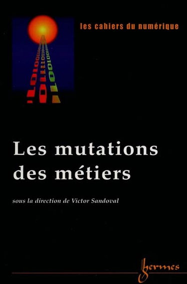 Couverture de Cahiers du numérique (Les), n° 3 (2000). Les mutations des métiers