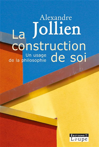 La construction de soi : un usage de la philosophie