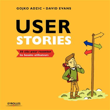 User stories : 50 clés pour raconter les besoins utilisateurs