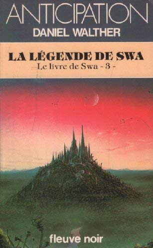 Le cycle de Swa. Vol. 3. La légende de Swa