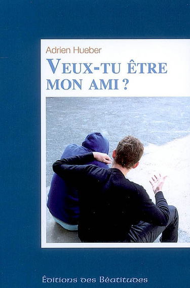 Veux-tu être mon ami ?