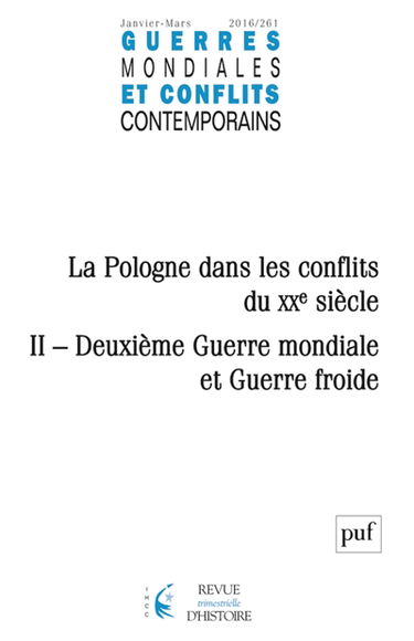 Guerres mondiales et conflits contemporains, n° 261. La Pologne dans les conflits du XXe siècle (2) : Deuxième Guerre mondiale et Guerre froide
