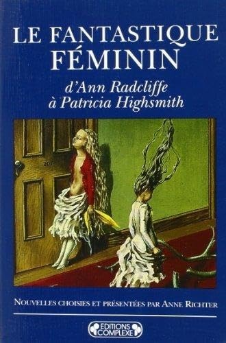 Le fantastique féminin : d'Ann Radcliff à Patricia Highsmith