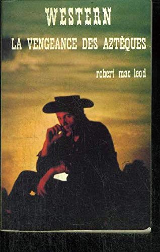 La Vengeance des Aztèques