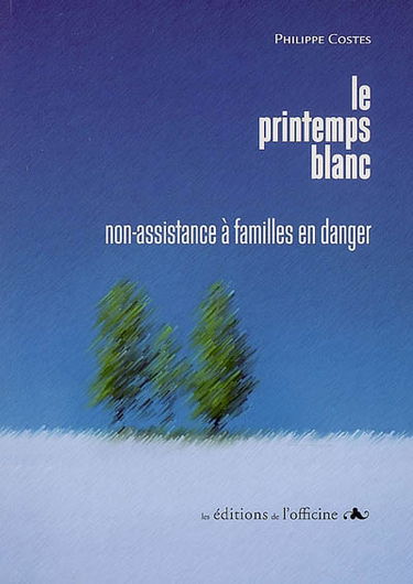 Le printemps blanc : non-assistance à familles en danger