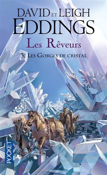 Les rêveurs. Vol. 3. Les gorges de cristal