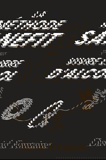 LA MÉTHODE SANEFIT: pour VIVRE LIBRE D'ALCOOL