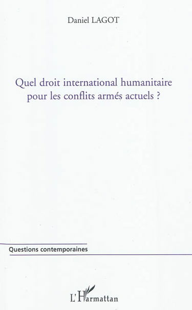 Quel droit international humanitaire pour les conflits armés actuels