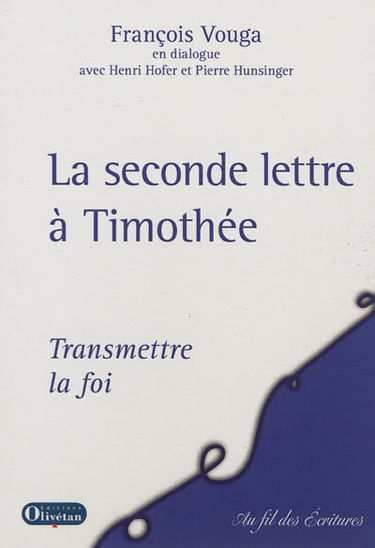 La seconde lettre à Timothée : transmettre la foi