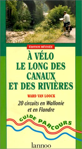 A vélo le long des canaux et des rivières : 20 circuits en Wallonie et en Flandre