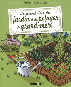 GRAND LIVRE DU JARDIN ET POTAGER DE GRAND-MÈRE