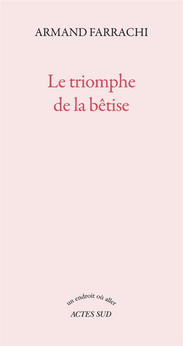Le triomphe de la bêtise ou Le gâteau au chocolat du président Donald Trump : essai