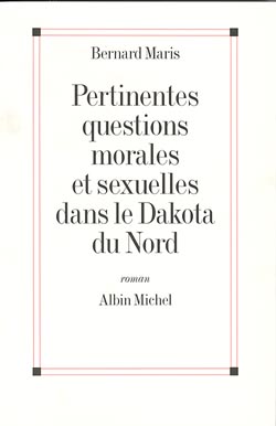 Couverture de Pertinentes questions morales et sexuelles dans le Dakota du Nord par Bernard Maris