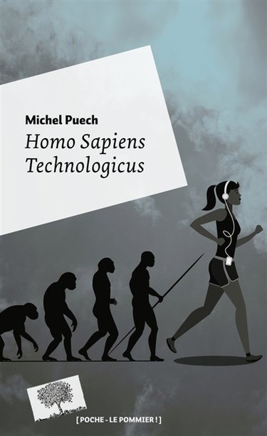 Couverture de Homo sapiens technologicus : philosophie de la technologie contemporaine, philosophie de la sagesse contemporaine par Michel Puech