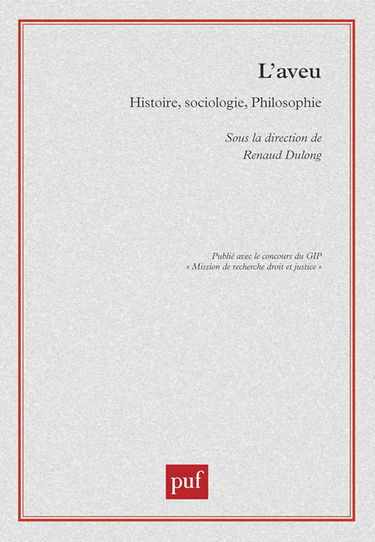 L'aveu : histoire, sociologie, philosophie