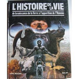 L'histoire de la vie : de la naissance de la Terre à l'apparition de l'homme
