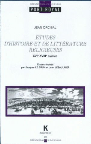 Etudes d'histoires et de littérature religieuses : XVIe-XVIIIe siècles