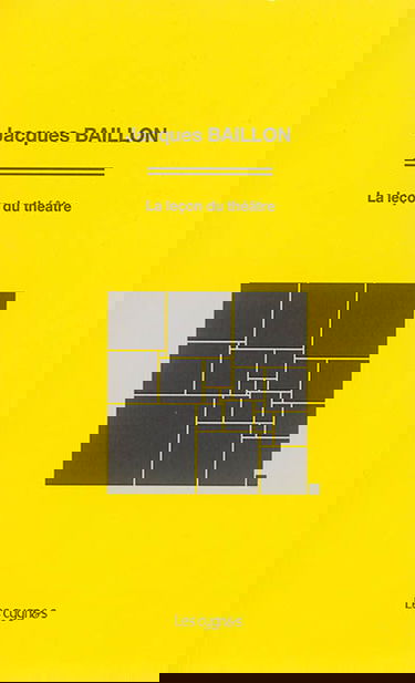 La leçon du théâtre : présentée du 9 février 2009 au 9 mai 2011 au Centre national du théâtre