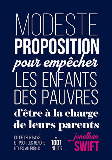 Modeste proposition pour empêcher les enfants des pauvres d'être à la charge de leurs parents ou de leur pays et pour les rendre utiles au public. Proposition d'attribution d'insignes aux mendiants de toutes les paroisses de Dublin par le doyen de Saint-P