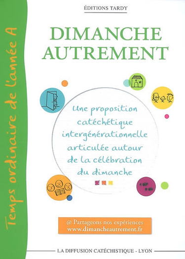Dimanche autrement, temps ordinaire de l'année A : une proposition catéchétique intergénérationnelle articulée autour de la célébration du dimanche