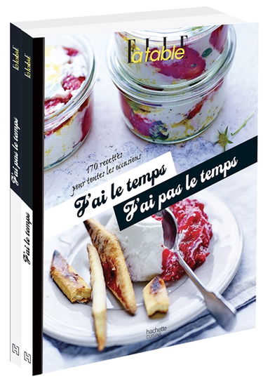 J'ai le temps, j'ai pas le temps : 170 recettes pour toutes les occasions