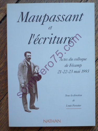 Maupassant et l'écriture : actes