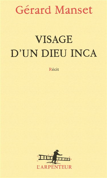 Visage d'un dieu inca : récit