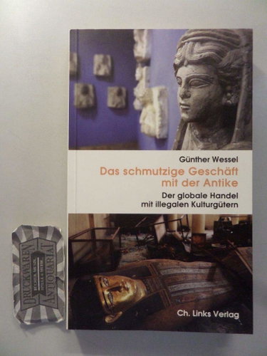 Couverture de Das schmutzige Geschäft mit der Antike: Der globale Handel mit illegalen Kulturgütern