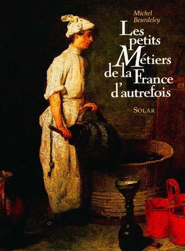 Les Petits métiers de la France d'autrefois