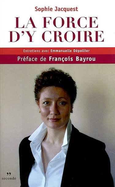 Couverture de La force d'y croire : entretiens avec Emmanuelle Dépollier