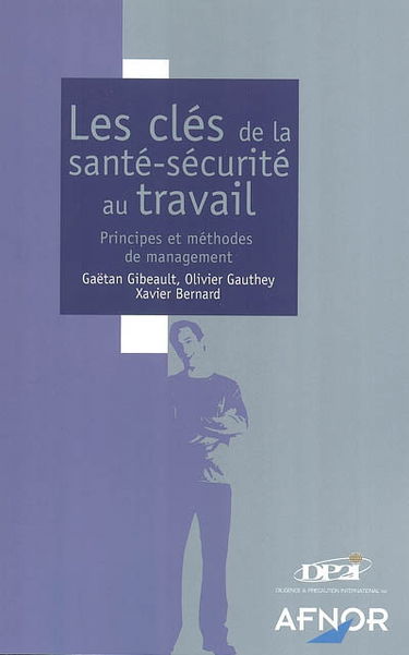 Les clés de la santé-sécurité au travail : principes et méthodes de management