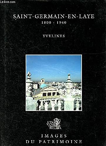 Saint-Germain-en-Laye, le passé recomposé : 1800-1940, Yvelines