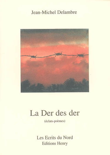 La der des der (éclats-poèmes)