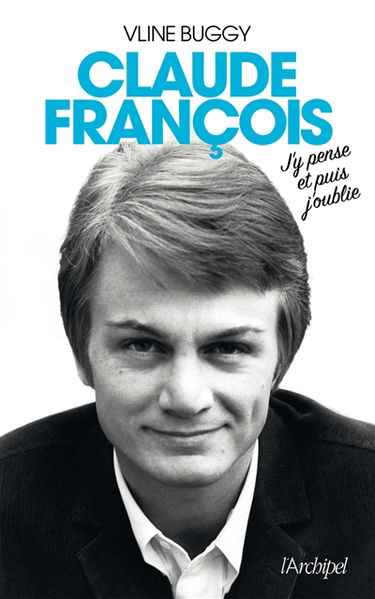 Claude François : j'y pense et puis j'oublie