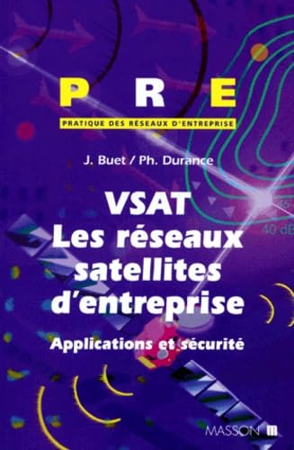 VSAT, les réseaux satellites d'entreprise : applications et sécurité