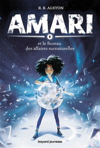 Amari. Vol. 1. Amari et le Bureau des affaires surnaturelles