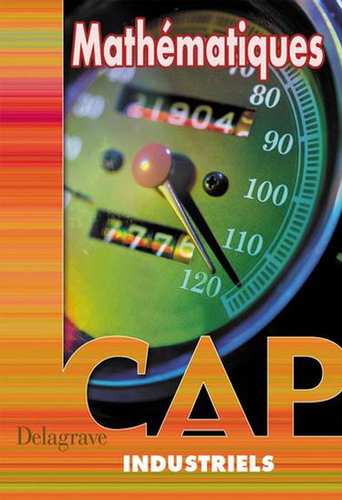 Mathématiques CAP industriels : livre de l'élève