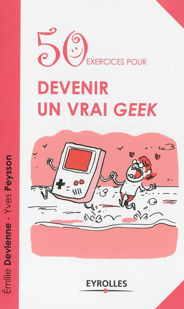 50 exercices pour devenir un vrai geek