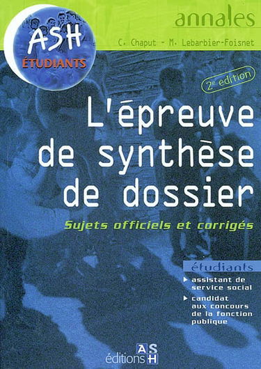 L'épreuve de synthèse de dossier : sujets officiels et corrigés : assistant de service social, candidat aux concours de la fonction publique